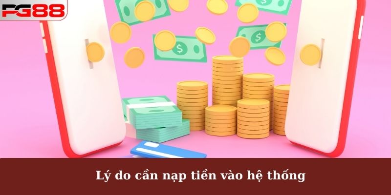 Nạp Tiền PG88 - An Toàn, Nhanh Chóng Với 03 Phương Thức 4 Lý do cần nạp tiền vào hệ thống