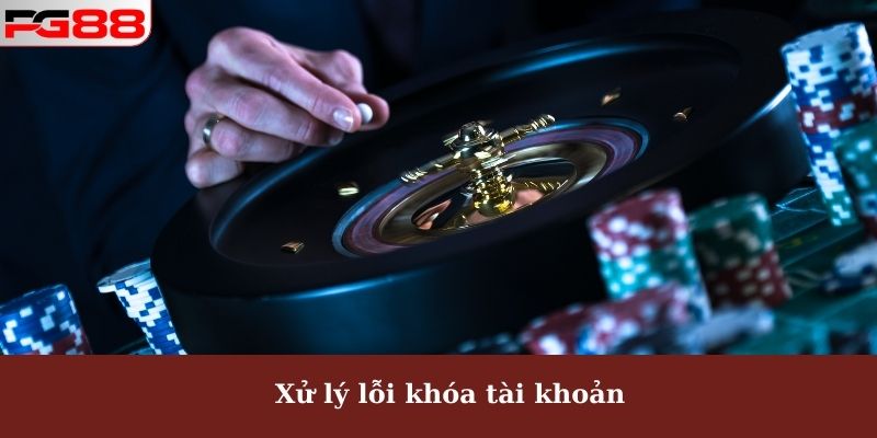 Đăng Nhập PG88 - Tổng Hợp 03 Bước Thực Hiện Đơn Giản 4 Xử lý lỗi khóa tài khoản